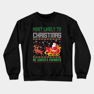 Most Likely To Christmas be santa's favorite Crewneck Sweatshirt